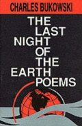 Bukowski Charles: The Last Night Of Earth Poems