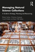 Huxley Robert: Managing Natural Science Collections : A Guide to Strategy, Planning and Re