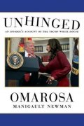 Newman Omarosa Manigault: Unhinged: An Insider's Account of the Trump White House