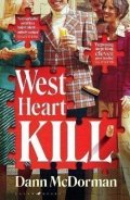 McDorman Dann: West Heart Kill: An outrageously original work of meta fiction