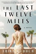 Robuck Erika: Last Twelve Miles: A Novel