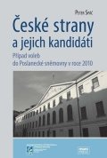 Spáč Peter: České strany a jejich kandidáti: Případ voleb do Poslanecké sněmovny v roce