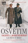 Rees Laurence: Osvětim - Nacisté a 