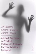 Buriánek Jiří: Abused, Battered, or Stalked - Violence in Intimate Partner Relations Gende