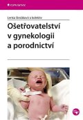 kolektiv autorů: Ošetřovatelství v gynekologii a porodnictví