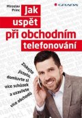 Princ Miroslav: Jak uspět při obchodním telefonování - Získejte jistotu, domluvte si více s