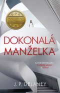 Delaney J. P.: Dokonalá manželka