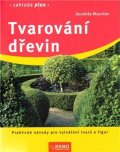 Waechterová Dorothée: Tvarování dřevin - Zahrada plus - 2. vydání