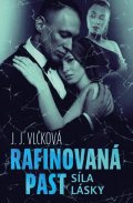 Vlčková J. J.: Rafinovaná past 2 - Síla lásky