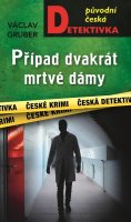 Gruber Václav: Případ dvakrát mrtvé dámy