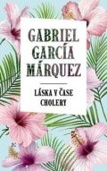 Márquez Gabriel García: Láska v čase cholery (slovensky)