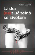 Louda Josef: Láska (ne)slučitelná se životem