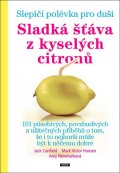 Canfield Jack: Slepičí polévka pro duši - Sladká šťáva z kyselých citronů