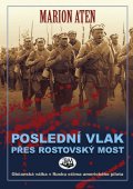 Aten Marion: Poslední vlak přes Rostovský most