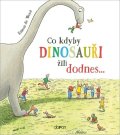 de Woot Emma: Co kdyby dinosauři žili dodnes...