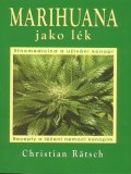 Rätsch Christian: Marihuana jako lék - Recepty a léčení nemocí konopím