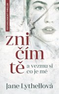 Lythellová Jane: Zničím tě a vezmu si, co je mé