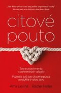 Levine Amir: Citové pouto - Teorie attachmentu v partnerských vztazích