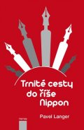 Langer Pavel: Trnité cesty do říše Nippon