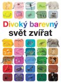 Ganeriová Anita: Divoký barevný svět zvířat