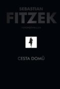 Fitzek Sebastian: Cesta domů - Psychothriller