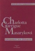 Sobotka Richard: Charlotta Garrigue Masaryková