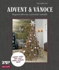 kolektiv autorů: Advent a Vánoce - Elegantní dekorace z přírodních materiálů