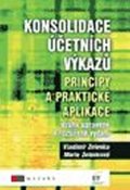 Zelenková Marie: Konsolidace účetních výkazů. Principy a praktické aplikace