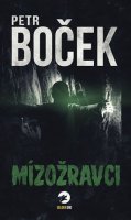 Boček Petr: Mízožravci