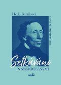 Bartíková Heda: Setkávání s nesmrtelnými - Deset neobyčejných osudů