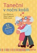 Březinová Ivona, Cingrošová Klára, Franců Radka: Taneční v noční košili