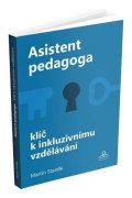 Staněk Martin: Asistent pedagoga - Klíč k inkluzivnímu vzdělávání