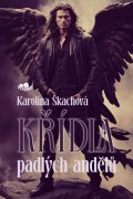 Škachová Karolína: Křídla padlých andělů