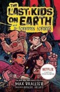 Brallier Max: The Last Kids on Earth and the Forbidden Fortress (The Last Kids on Earth)