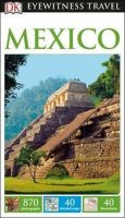 neuveden: Mexico - DK Eyewitness Travel Guide