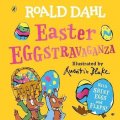 Dahl Roald: Roald Dahl: Easter EGGstravaganza