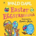 Dahl Roald: Roald Dahl: Easter EGGstravaganza