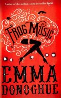 Donoghue Emma: Frog Music