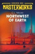 Moore C. L.: Northwest of Earth