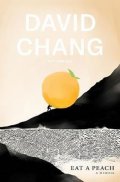 Chang David: Eat A Peach : A Memoir