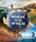 Lonely Planet: Lonely Planet´s Where to Go When
