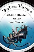 Verne Jules: 20.000 Meilen unter den Meeren