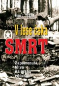 Tesař René J.: V lese čeká smrt - Zapomenutá bitva na prahu vítězství