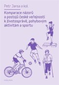 kolektiv autorů: Komparace názorů a postojů české veřejnosti k životosprávě, pohybovým aktiv