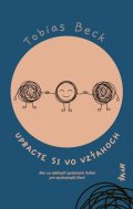 Beck Tobias: Upracte si vo vzťahoch (slovensky)