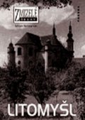 Skřívánek Milan: Zmizelé Čechy - Litomyšl