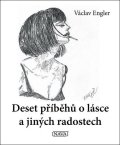 Engler Václav: Deset příběhů o lásce a jiných radostech