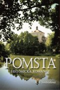 Svobodová M. A.: Pomsta - Historická romance