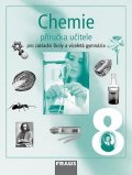 kolektiv autorů: Chemie 8 pro ZŠ a víceletá gymnázia - Příručka učitele