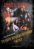 Kadeřábek Jan: Guns n´ Roses - Příběh nejslavnějšího turné